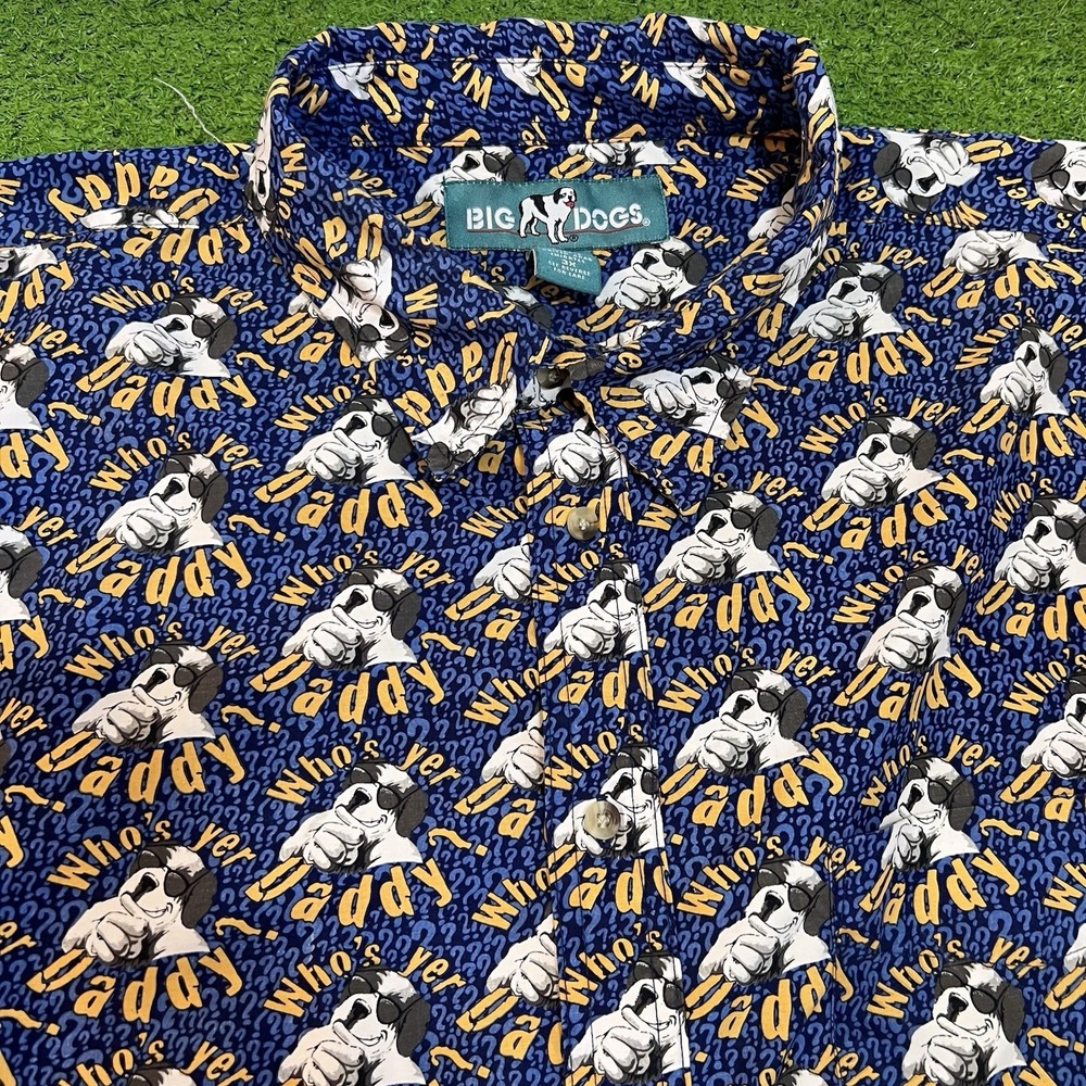 Vintage Big Dogs Shirt 3XL Big Who's Your Daddy Y2K All Over Print EUC